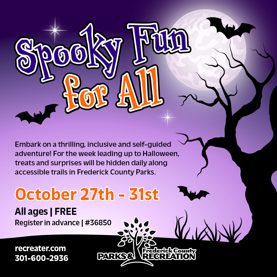 Purple Halloween-themed flyer with bats, a glowing moon, and a spooky tree silhouette. Large text reads: “Spooky Fun for All.” Details: “Embark on a thrilling, inclusive, and self-guided adventure! October 27–31, all ages, free. Register in advance #36850. Frederick County Parks & Recreation, recreater.com, 301-600-2936.”