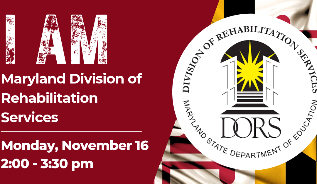 I AM: Maryland Division of Rehabilitation Services (DORS)
