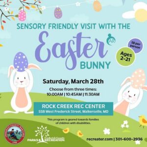 Flyer for a sensory-friendly visit with the Easter Bunny on Saturday, March 28 at Rock Creek Rec Center in Walkersville, Maryland, with illustrated bunnies, pastel Easter eggs, and event times listed.