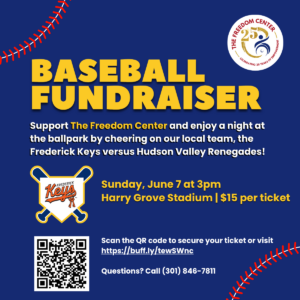 Baseball fundraiser graphic for The Freedom Center with Frederick Keys vs. Hudson Valley Renegades. Sunday, June 7 at 3pm, Harry Grove Stadium, $15 tickets